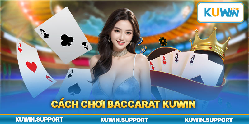 Cách Chơi Baccarat Kuwin