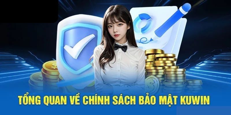 Giới thiệu chi tiết chính sách bảo mật Kuwin