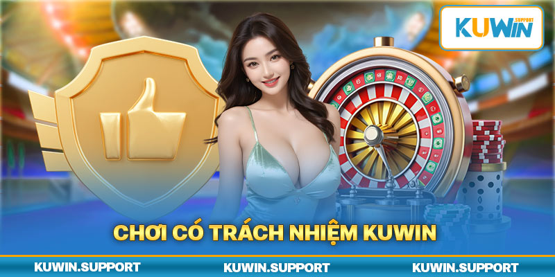 Chơi có trách nhiệm Kuwin