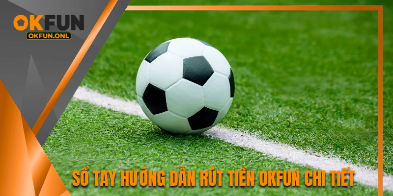 rút tiền OKFUN